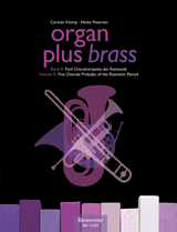 ORGAN PLUS BRASS, FIVE CHORAL PRELUDES OF THE ROMANTIC PERIOD