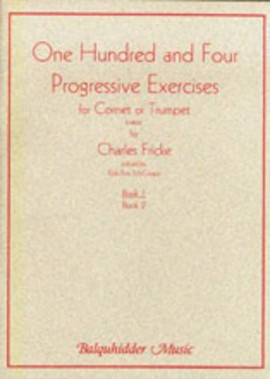 FRICKE: 104 PROGRESSIVE EXERCISES FOR CORNET OR TRUMPET 1