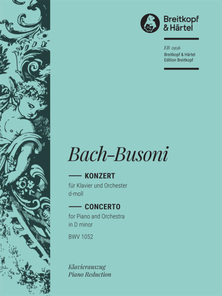 BACH BUSONI: KONZERT FUR KLAVIER UND ORCHESTER D MOLL, BWV 1052