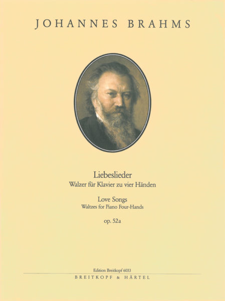BRAHMS: LOVE SONGS OP. 52A