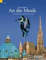 AN DIE MUSIK - 9 CLASSICAL PIECES FOR STRING QUARTET