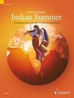 INDIAN SUMMER - 8 PIECES FROM INDIA ARRANGED FOR STRING QUARTET