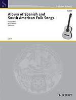 ALBUM OF SPANISH AND SOUTH AMERICAN FOLK SONGS FOR 2 GUITARS