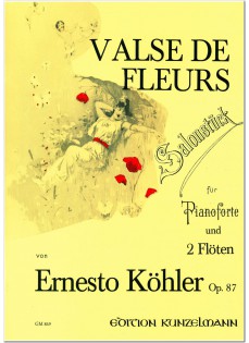 KOHLER: VALSE DE FLEURS OP. 87 FUR PIANOFORTE UND 2 FLOTEN