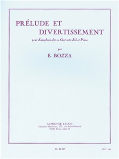 BOZZA: PRELUDE ET DIVERTISSEMENT POUR SAXOPHONE ALTO  OU CLARINETTE ET PIANO
