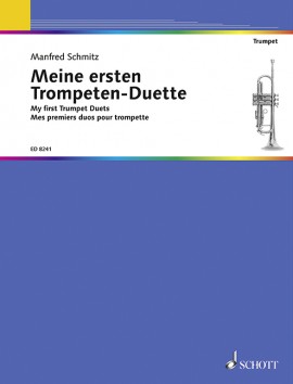 SCHMITZ: MY FIRST TRUMPET DUETS, SONGS AND EXERCISES FOR BEGINNERS