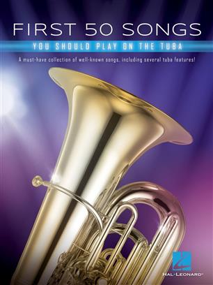FIRST 50 SONGS YOU SHOULD PLAY ON THE TUBA
