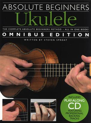 ABSOLUTE BEGINNERS UKULELE OMNIBUS
